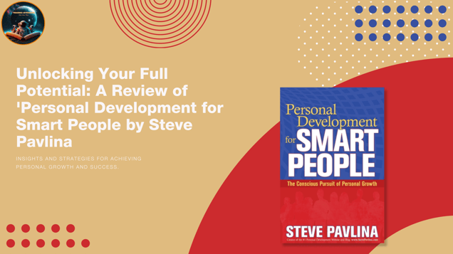 Unlocking Your Full Potential A Review of Personal Development for Smart People by Steve Pavlina Blog Banner
